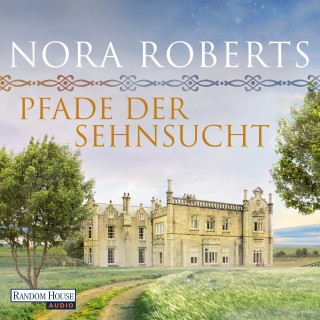 Nora Roberts: Pfade der Sehnsucht