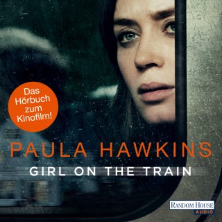 Paula Hawkins: Girl on the Train - Du kennst sie nicht, aber sie kennt dich.