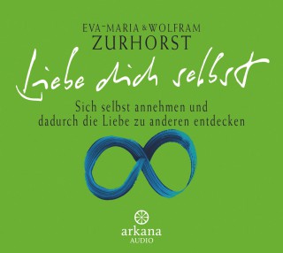 Eva-Maria Zurhorst, Wolfram Zurhorst: Liebe dich selbst