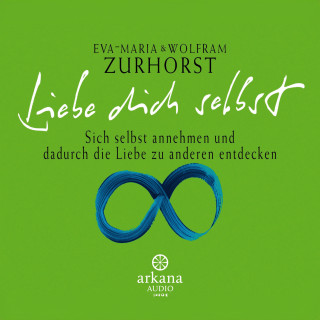 Eva-Maria Zurhorst, Wolfram Zurhorst: Liebe dich selbst