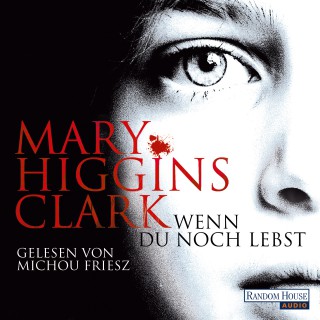 Mary Higgins Clark: Wenn du noch lebst