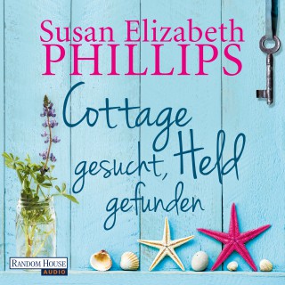 Susan Elizabeth Phillips: Cottage gesucht, Held gefunden