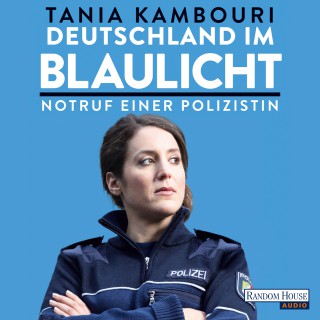 Tania Kambouri: Deutschland im Blaulicht