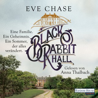 Eve Chase: Black Rabbit Hall - Eine Familie. Ein Geheimnis. Ein Sommer, der alles verändert. -