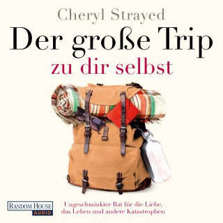 Cheryl Strayed: Der große Trip zu dir selbst