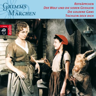 Brüder Grimm: Rotkäppchen, Der Wolf und die sieben Geißlein, Die goldene Gans, Tischlein deck dich