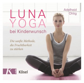 Adelheid Ohlig: Luna-Yoga bei Kinderwunsch