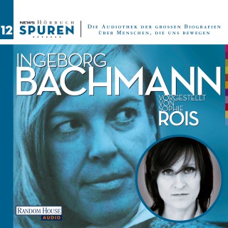 Joachim Hoell, Ingeborg Bachmann: Spuren- Menschen, die uns bewegen: Ingeborg Bachmann