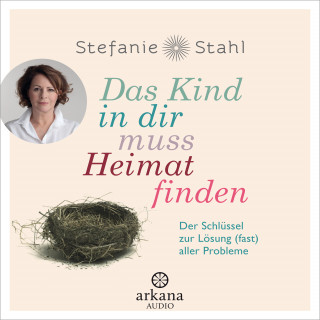 Stefanie Stahl: Das Kind in dir muss Heimat finden