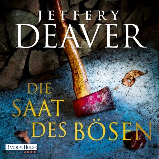 Jeffery Deaver: Die Saat des Bösen