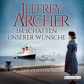 Jeffrey Archer: Im Schatten unserer Wünsche