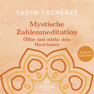 Vadim Tschenze, Dani Felber: Mystische Zahlenmeditation
