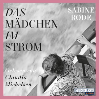 Sabine Bode: Das Mädchen im Strom