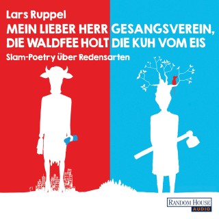 Lars Ruppel: Mein lieber Herr Gesangsverein, die Waldfee holt die Kuh vom Eis