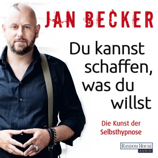 Jan Becker: Du kannst schaffen, was du willst