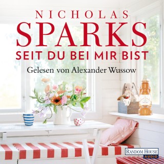 Nicholas Sparks: Seit du bei mir bist