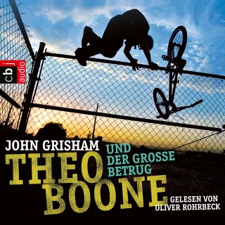 John Grisham: Theo Boone und der große Betrug