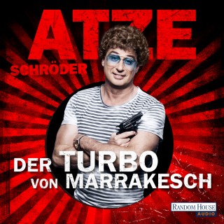 Atze Schröder: Der Turbo von Marrakesch