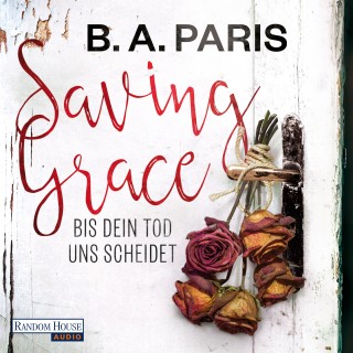 B.A. Paris: Saving Grace - Bis dein Tod uns scheidet