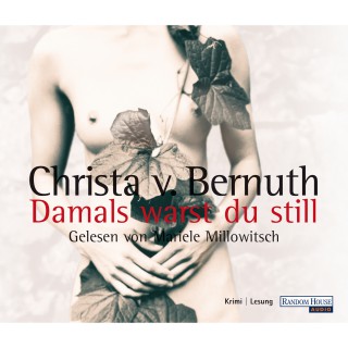 Christa von Bernuth: Damals warst du still