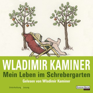 Wladimir Kaminer: Mein Leben im Schrebergarten