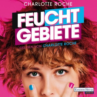 Charlotte Roche: Feuchtgebiete