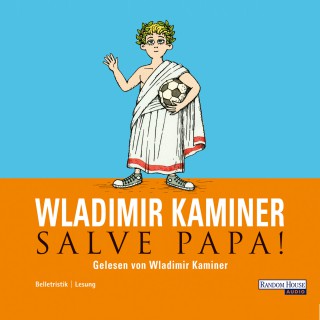 Wladimir Kaminer: Salve Papa!