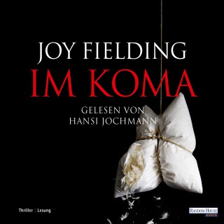 Joy Fielding: Im Koma