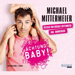 Michael Mittermeier: Achtung Baby!