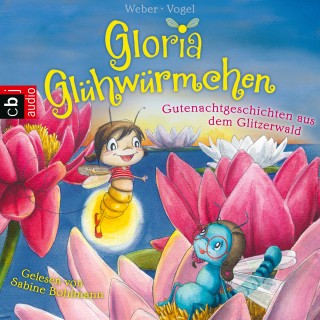 Kirsten Vogel, Susanne Weber: Gloria Glühwürmchen