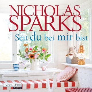 Nicholas Sparks: Seit du bei mir bist