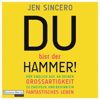 Jen Sincero: Du bist der Hammer!