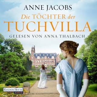 Anne Jacobs: Die Töchter der Tuchvilla