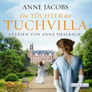Anne Jacobs: Die Töchter der Tuchvilla