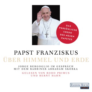 Jorge (Papst Franziskus) Bergoglio, Abraham Skorka: Über Himmel und Erde