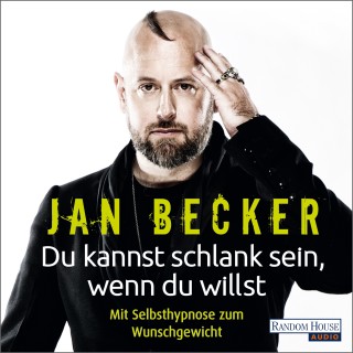 Jan Becker: Du kannst schlank sein, wenn du willst -