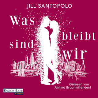 Jill Santopolo: Was bleibt, sind wir