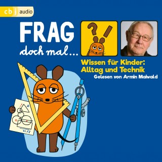 Bernd Flessner: Frag doch mal … die Maus! Wissen für Kinder: Alltag und Technik