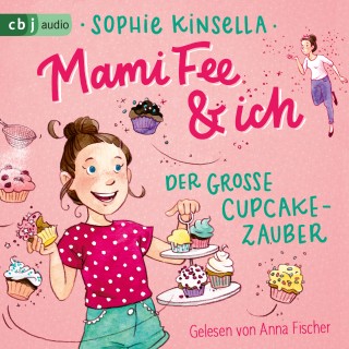 Sophie Kinsella: Mami Fee & ich - Der große Cupcake-Zauber