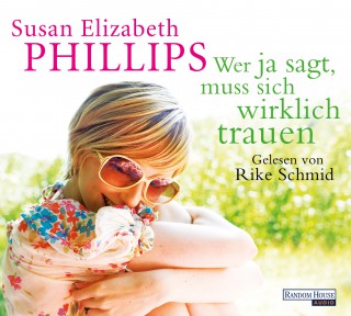 Susan Elizabeth Phillips: Wer Ja sagt, muss sich wirklich trauen