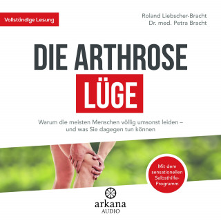 Dr. med. Petra Bracht, Roland Liebscher-Bracht: Die Arthrose-Lüge