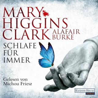 Mary Higgins Clark, Alafair Burke: Schlafe für immer