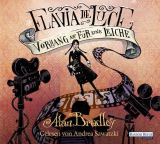 Alan Bradley: Flavia de Luce 4 - Vorhang auf für eine Leiche