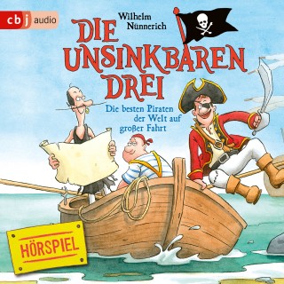 Wilhelm Nünnerich: Die Unsinkbaren Drei - Die besten Piraten der Welt auf großer Fahrt