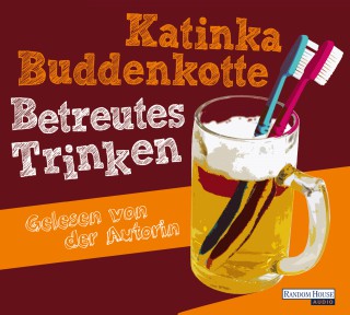 Katinka Buddenkotte: Betreutes Trinken
