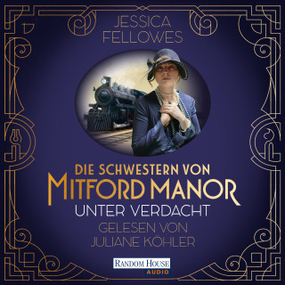 Jessica Fellowes: Die Schwestern von Mitford Manor – Unter Verdacht