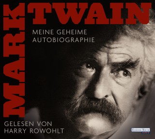 Mark Twain: Meine geheime Autobiographie