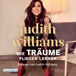 Judith Williams, Antje Bähr: Wie Träume fliegen lernen