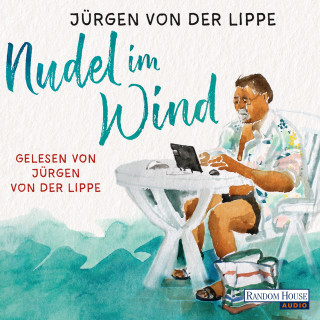 Jürgen von der Lippe: Nudel im Wind