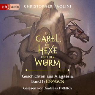 Christopher Paolini: Die Gabel, die Hexe und der Wurm. Geschichten aus Alagaësia. Band 1: Eragon